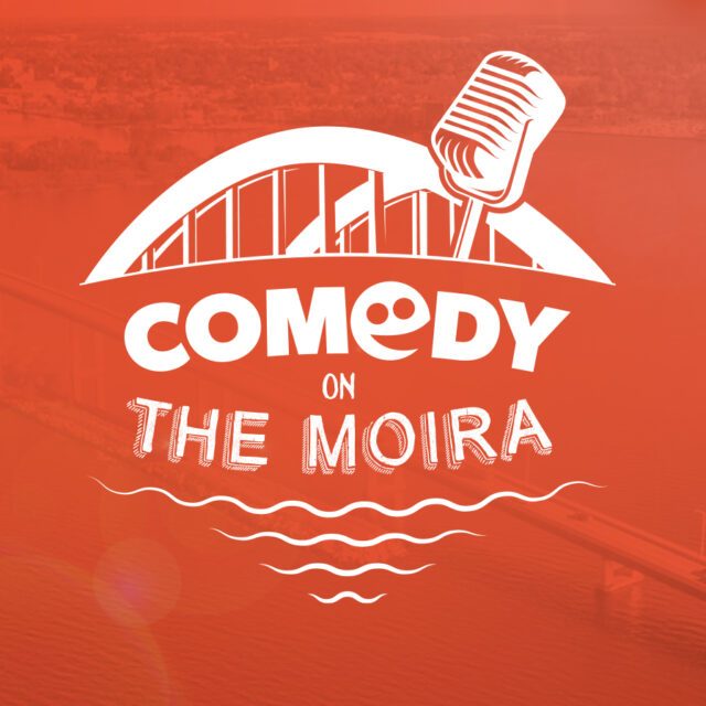 COMEDY ON THE MOIRA