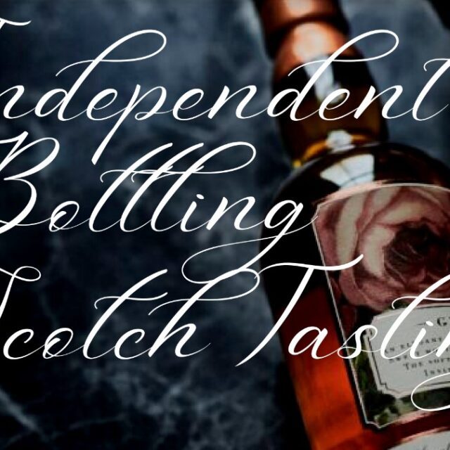 Independent Bottling Scotch Tasting