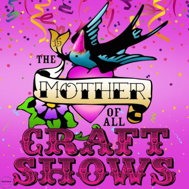 The Mother Of All Craft Shows- Call for Entry