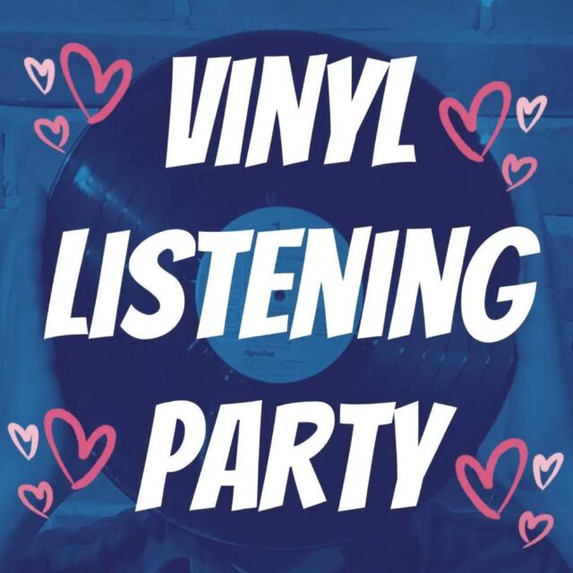 VINYL LISTENING PARTY – VALENTINE’S DAY EDITION