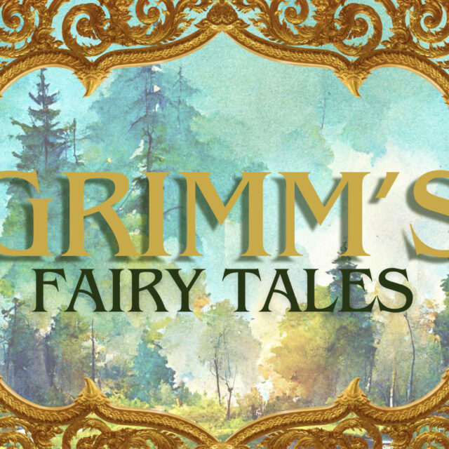 Stories from GRIMM's FAIRY TALES @ The BVP