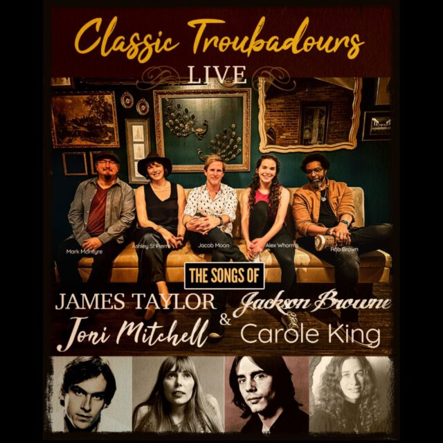  Classic Troubadours Live: The Songs of James, Joni, Jackson & Carole
