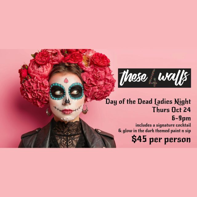 Day of  the Dead Ladies Night with Glow in the Dark Paint & Sip, & Cocktail