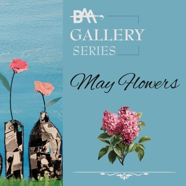 BAA May Flowers Gallery Show & Sale