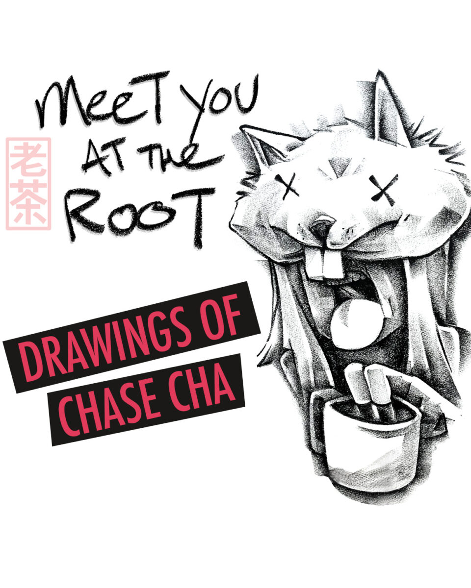 Meet You At the Root: Chase Cha Exhibition