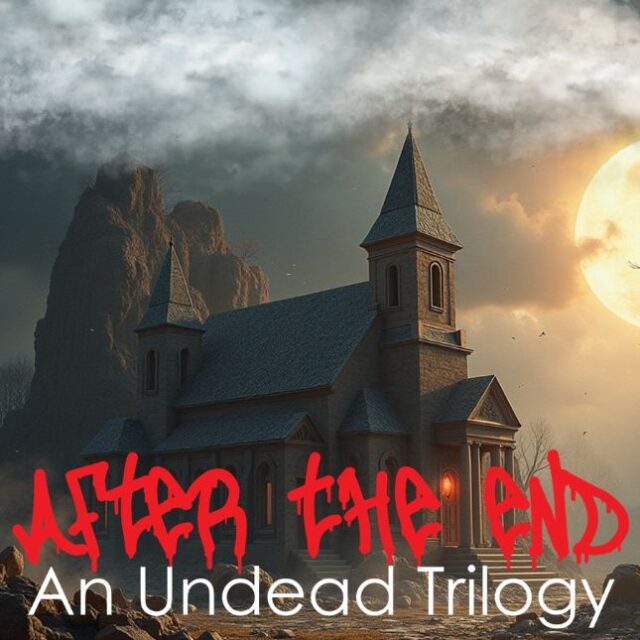 After The End - An Undead Trilogy